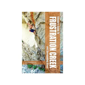 Climber's Guide to Frustration Creek and Surrounding Areas